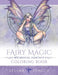 Fairy Magic - Whimsical Fantasy Coloring Book by Selina Fenech