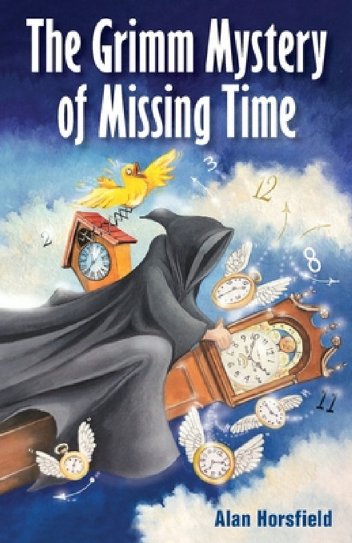 The Grimm Mystery of Missing Time by Alan Horsfield, Nancy Bevington