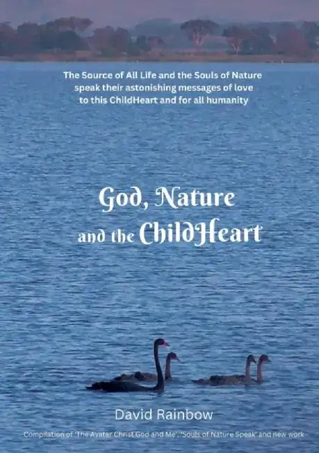 God, Nature and the ChildHeart by David Rainbow