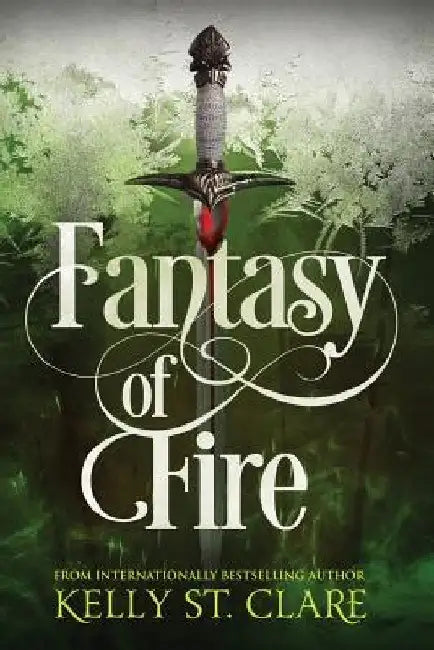 Fantasy of Fire by Kelly St Clare