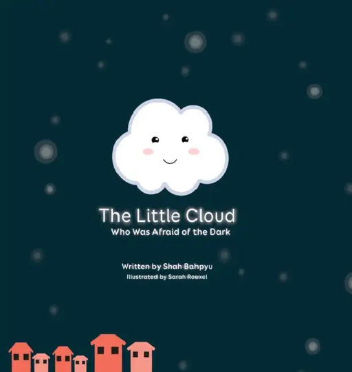 The Little Cloud Who Was Afraid of The Dark by Shah Bahpyu, Rouxel Sarah