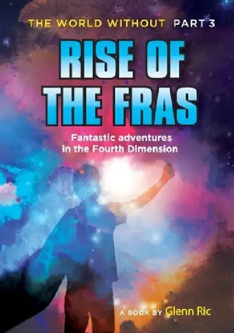 The World Without Part 3: Rise of the Fras by Glenn Ric