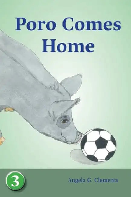 Poro Comes Home by Angela G. Clements