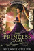 The Princess Game: A Reimagining of Sleeping Beauty by Cellier, Melanie