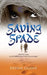 Saving Spade: Wwi Has Ended But the Battle to Save a Horse Has Just Begun by Dennis Ogden