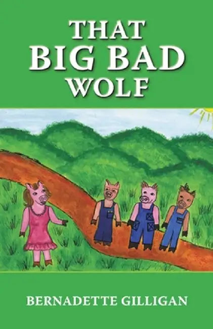 That Big Bad Wolf by Bernadette Gilligan