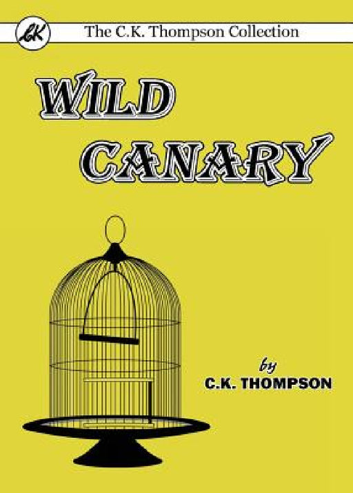 Wild Canary by C. K. Thompson