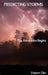 Predicting Storms: The Adventure Begins by Robert Ellis