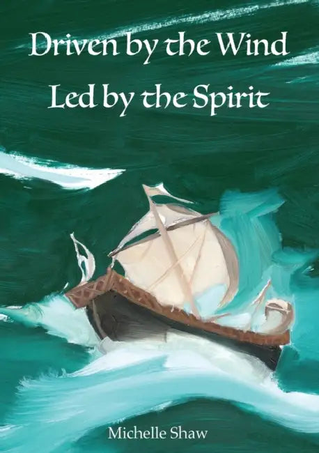 Driven By The Wind Led By The Spirit