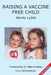 Raising a Vaccine Free Child second edition by Wendy Lydall