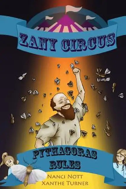Zany Circus: Pythagoras Rules by Nanci Nott