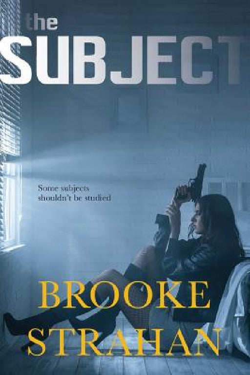 The Subject by Brooke Strahan
