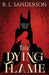 The Dying Flame by R. L. Sanderson