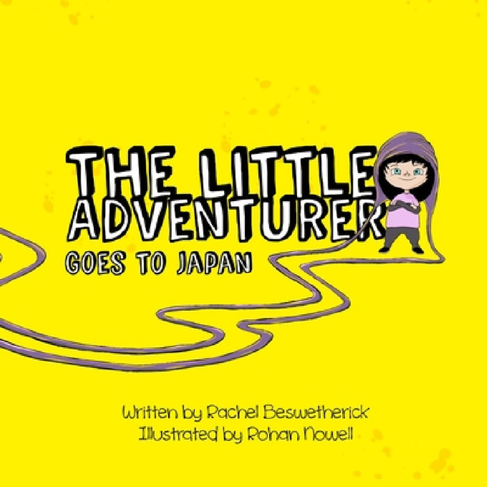 The Little Adventurer Goes to Japan by Rachel Beswetherick