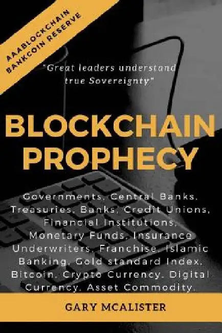 Blockchain Prophecy: A Declaration of Sovereignty by Gary Gabriel McAlister
