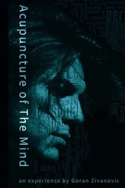 Acupuncture of the Mind by Goran Zivanovic