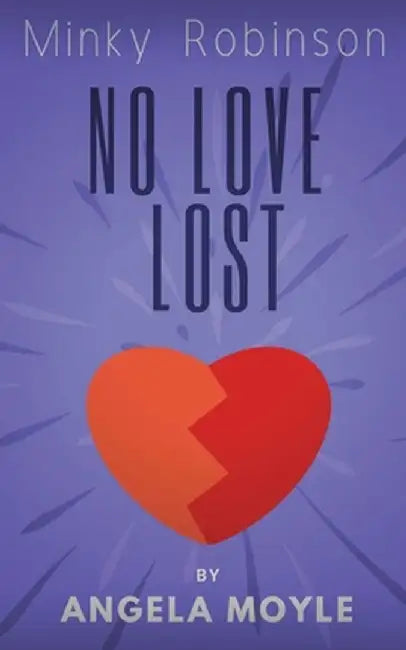 Minky Robinson: No Love Lost by Angela Moyle