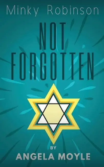Minky Robinson: Not Forgotten by Angela Moyle