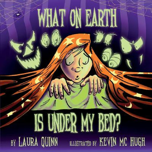 What on earth is under my bed? by Laura Quinn, Kevin McHugh