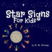 Star Signs for Kids by D. M. Strange