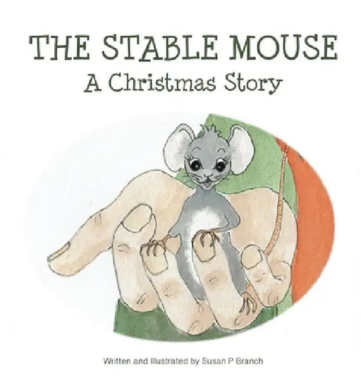 The Stable Mouse - A Christmas Story by Susan P. Branch