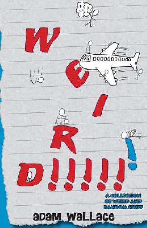 Weird! by Adam Wallace, Adam Wallace