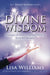 Divine Wisdom: Messages of Love, Hope and Healing from the Masters by Lisa Williams