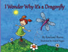 I Wonder Why It's a Dragonfly by Rowland Burns, Daniel Pagan