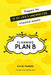 Planning Plan B by Kylie Parker, Eddie Lees, Dyan Burgess