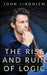 The Rise and Ruin Of Logic by John Lindhjem