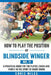 How to play the position of Blindside Winger (No. 11): A practical guide for the player, coach and family in the sport of rugby union by Chris Miles