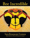 Bee Incredible by Beaumont-Connop, Sara