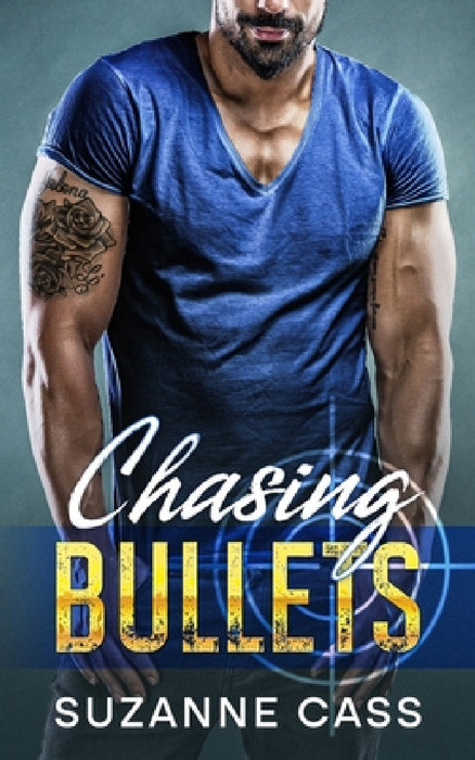 Chasing Bullets by Suzanne Cass
