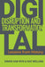 Digital Disruption and Transformation: Lessons from History by Simon Van Wyk, Ray Welling