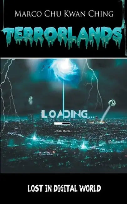 Lost in Digital World: Terrorlands by Marco Kwan Ching Chu