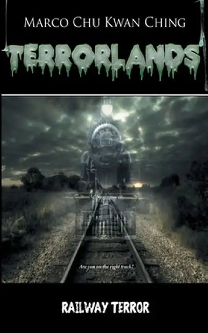 Railway Terror: Terrorlands by Marco Kwan Ching Chu