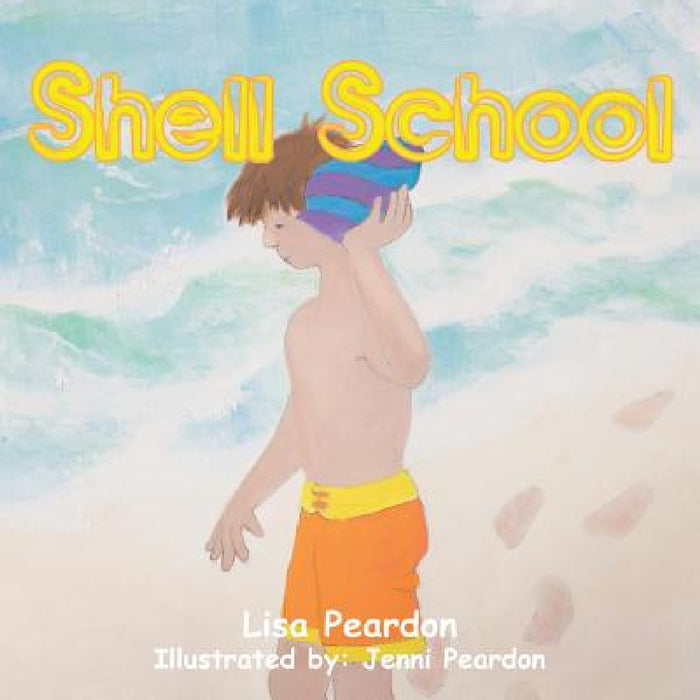 Shell School by Lisa Peardon, Jenni Peardon