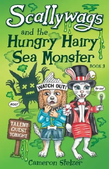 Scallywags and the Hungry Hairy Sea Monster: Scallywags Book 3 by Cameron Stelzer