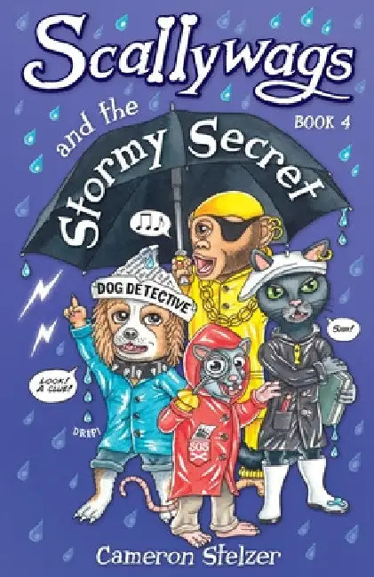 Scallywags and the Stormy Secret: Scallywags Book 4 by Cameron Stelzer
