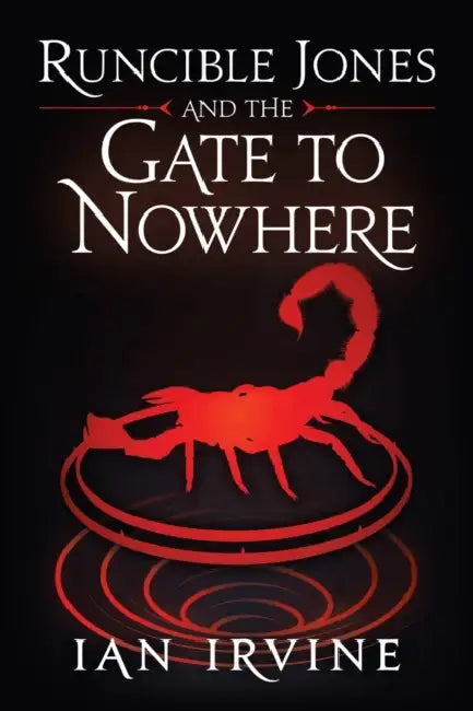 Runcible Jones and the Gate to Nowhere by Ian Irvine