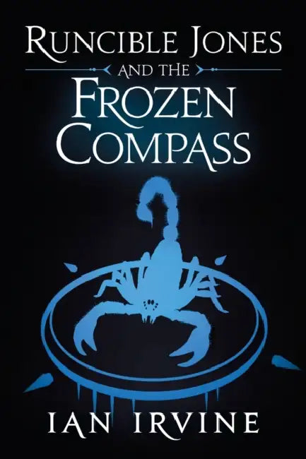 Runcible Jones and the Frozen Compass by Ian Irvine