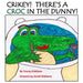Crikey! There's a Croc in the Dunny! by Tracey Diddams