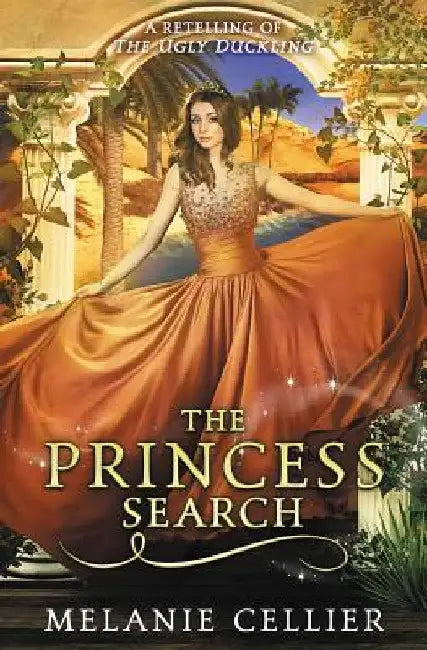 The Princess Search: A Retelling of The Ugly Duckling by Melanie Cellier