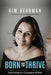 Born to Thrive: Unleashing the Champion Within by Kim Ann Beadman, Darren John Beadman