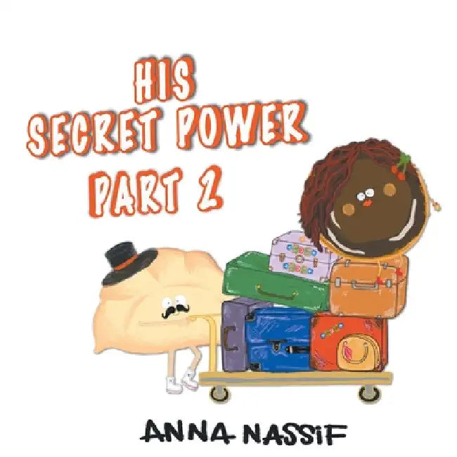 His Secret Power Part 2: The Taste of Summer by Anna Nassif
