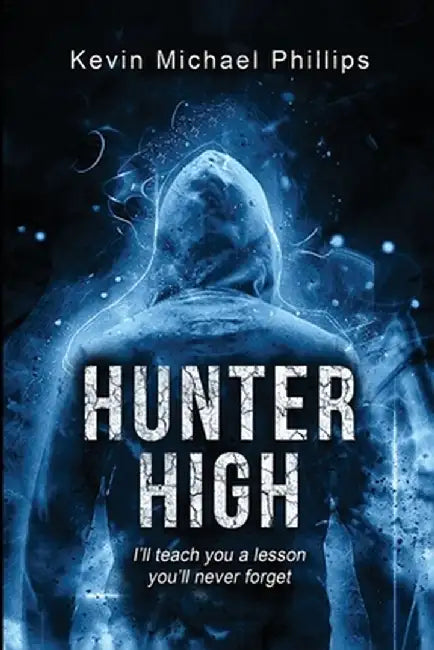Hunter High by Kevin Michael Phillips