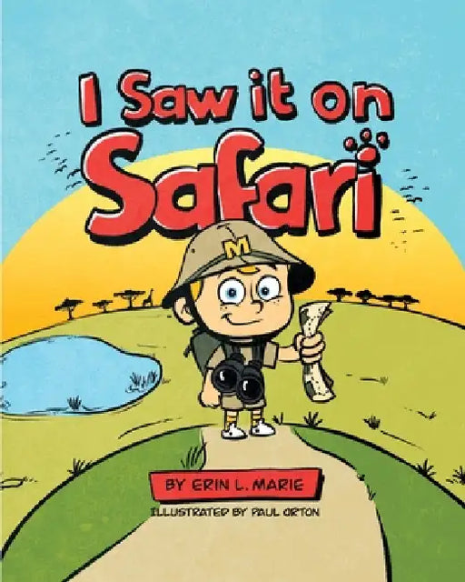 I Saw it on Safari by Erin L. Marie, Paul Orton, Matthew Donker