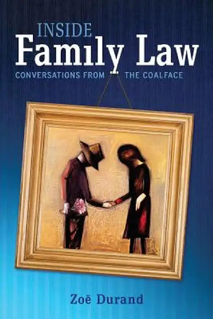 Inside Family Law: Conversations from the Coalface by Zoe Durand