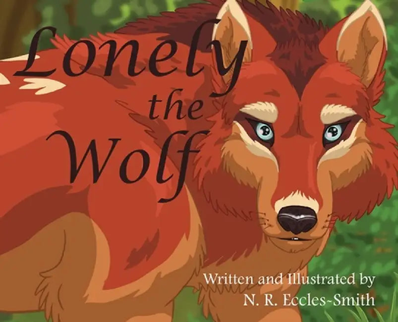 Lonely the Wolf by Naomi Ruth Eccles-Smith