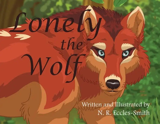 Lonely the Wolf by Naomi Ruth Eccles-Smith